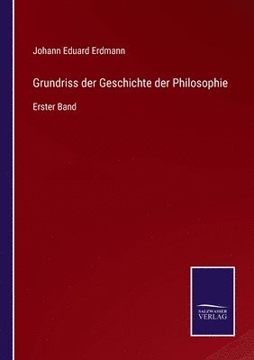 Johann Eduard Erdmann - Grundriss der Geschichte der Philosophie, Häftad