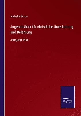 Isabella Braun - Jugendblätter für christliche Unterhaltung und Belehrung, Häftad. Tillgänglighet: Lägg i varukorg