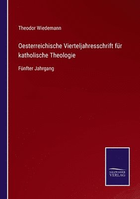 Theodor Wiedemann - Oesterreichische Vierteljahresschrift für katholische Theologie, Häftad. Tillgänglighet: Lägg i varukorg