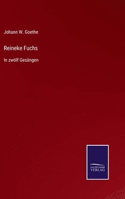 Johann W Goethe - Reineke Fuchs, Inbunden