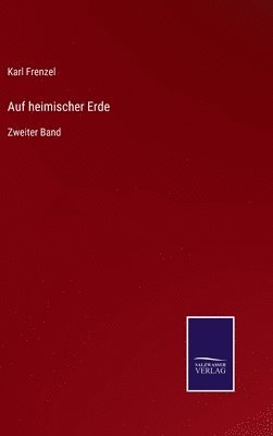 Karl Frenzel - Auf heimischer Erde, Inbunden