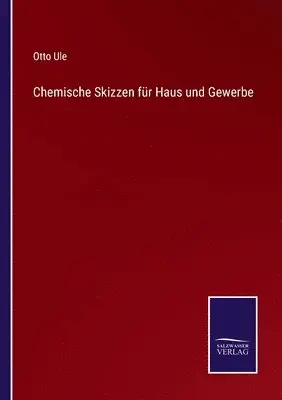Otto Ule - Chemische Skizzen für Haus und Gewerbe, Häftad. Tillgänglighet: Lägg i varukorg