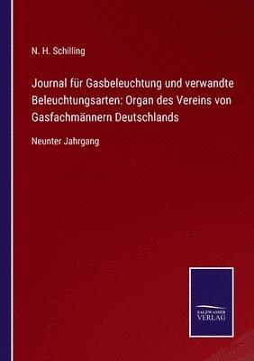 N H Schilling - Journal für Gasbeleuchtung und verwandte Beleuchtungsarten, Häftad