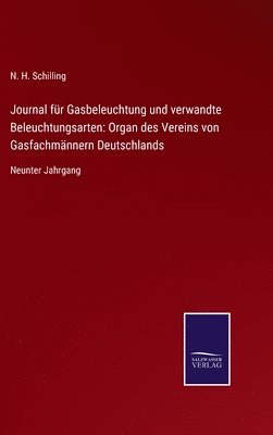 N H Schilling - Journal für Gasbeleuchtung und verwandte Beleuchtungsarten, Inbunden