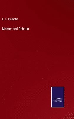 E H Plumptre - Master and Scholar, Inbunden