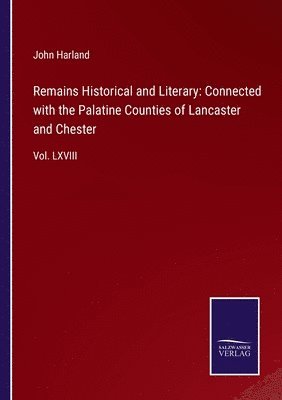John Harland - Remains Historical and Literary, Häftad