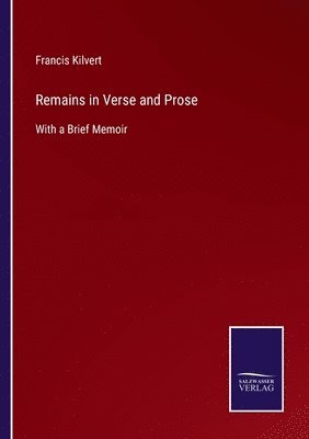 Francis Kilvert - Remains in Verse and Prose, Häftad. Tillgänglighet: Lägg i varukorg