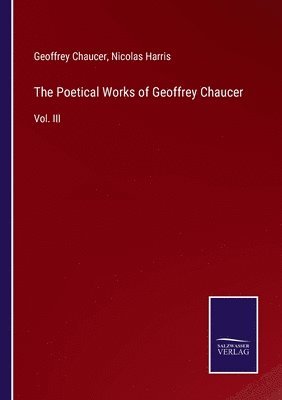 Geoffrey Chaucer, Nicolas Harris - Poetical Works of Geoffrey Chaucer, Häftad. Tillgänglighet: Lägg i varukorg