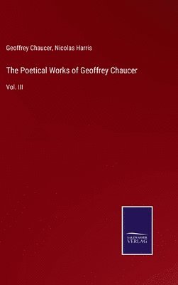 Geoffrey Chaucer, Nicolas Harris - Poetical Works of Geoffrey Chaucer, Inbunden. Tillgänglighet: Lägg i varukorg
