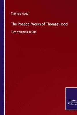Thomas Hood - Poetical Works of Thomas Hood, Häftad