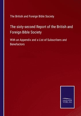 The British and Foreign Bible Society - sixty-second Report of the British and Foreign Bible Society, Häftad