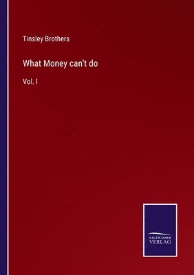Tinsley Brothers - What Money can't do, Häftad. Tillgänglighet: Lägg i varukorg