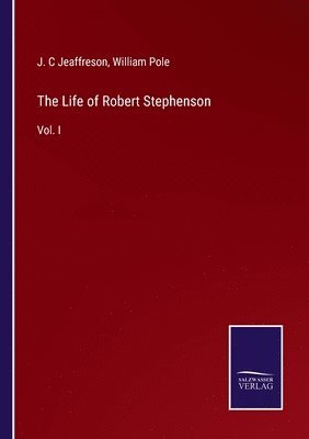 Life of Robert Stephenson