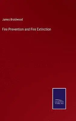 James Braidwood - Fire Prevention and Fire Extinction, Inbunden. Tillgänglighet: Lägg i varukorg