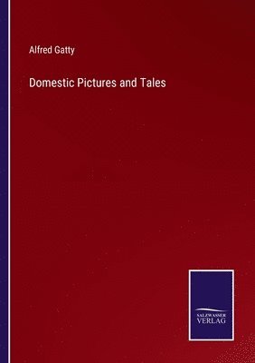 Domestic Pictures and Tales