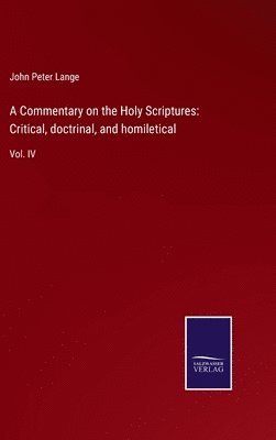 John Peter Lange - Commentary on the Holy Scriptures, Inbunden