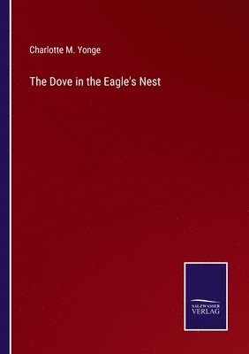 Charlotte M Yonge - Dove in the Eagle's Nest, Häftad