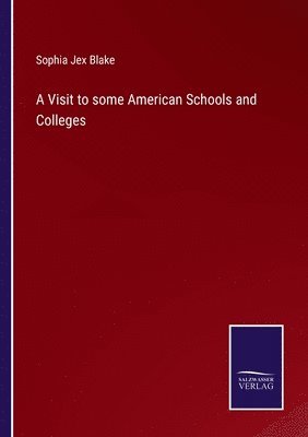 Sophia Jex Blake - Visit to some American Schools and Colleges, Häftad. Tillgänglighet: Lägg i varukorg