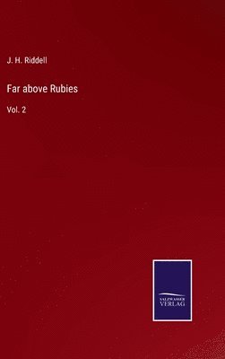 J H Riddell - Far above Rubies, Inbunden