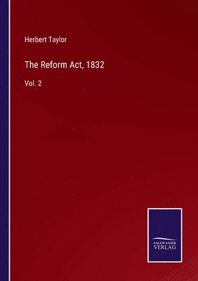 Herbert Taylor - Reform Act, 1832, Häftad. Tillgänglighet: Lägg i varukorg