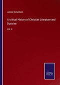 A critical History of Christian Literature and Doctrine