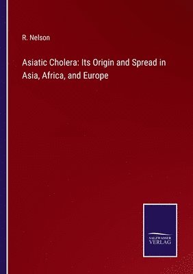 R Nelson - Asiatic Cholera, Häftad