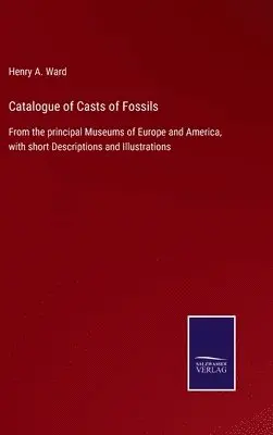 Henry A Ward - Catalogue of Casts of Fossils, Inbunden. Tillgänglighet: Lägg i varukorg