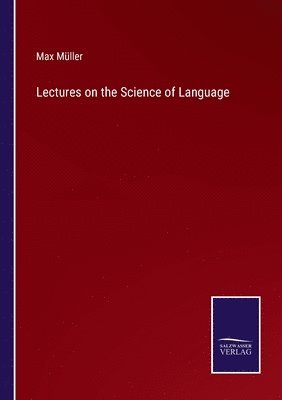 Max Müller - Lectures on the Science of Language, Häftad