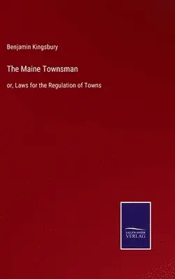 Benjamin Kingsbury - Maine Townsman, Inbunden. Tillgänglighet: Lägg i varukorg