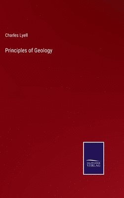 Charles Lyell - Principles of Geology, Inbunden