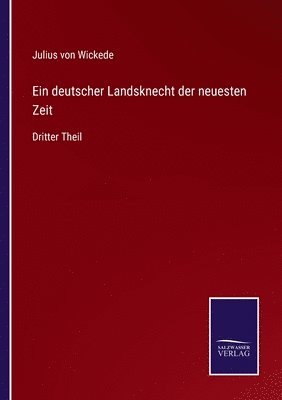 Julius Von Wickede - deutscher Landsknecht der neuesten Zeit, Häftad