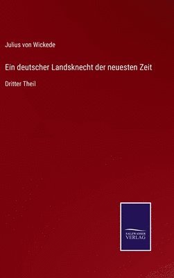 Julius Von Wickede - deutscher Landsknecht der neuesten Zeit, Inbunden