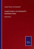 Joseph Freiherrn von Eichendorff's smmtliche Werke