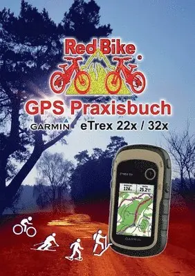 Nußdorf Red Bike - GPS Praxisbuch Garmin eTrex 22x / 32x, Häftad. Tillgänglighet: Lägg i varukorg