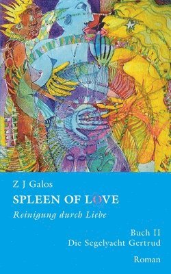 Z J Galos - SPLEEN OF LOVE - Reinigung durch Liebe, Häftad
