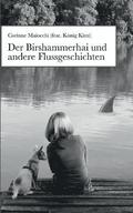 Birshammerhai und andere Flussgeschichten
