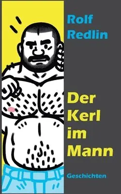 Rolf Redlin - Kerl im Mann, Häftad. Tillgänglighet: Lägg i varukorg