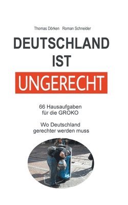 Roman Schneider, Thomas Dörken - Deutschland ist ungerecht, Häftad