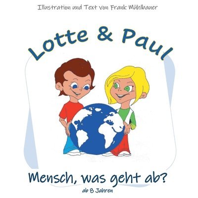 Frank Mühlbauer - Lotte & Paul - Mensch, was geht ab?, Häftad. Tillgänglighet: Lägg i varukorg