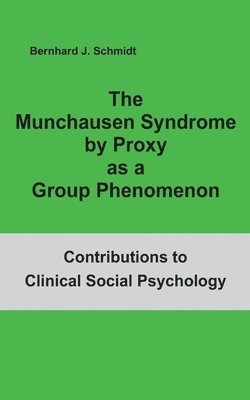 Munchausen Syndrome by Proxy as a Group Phenomenon