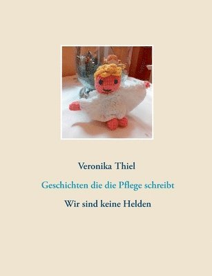 Veronika Thiel - Geschichten die die Pflege schreibt, Häftad. Tillgänglighet: Lägg i varukorg