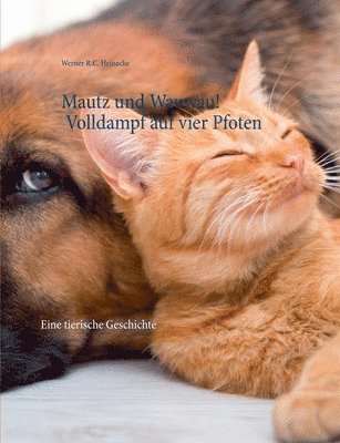 Werner R C Heinecke - Mautz und Wauwau! Volldampf auf vier Pfoten, Häftad. Tillgänglighet: Lägg i varukorg