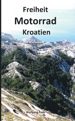 Wolfgang Pade - Freiheit Motorrad Kroatien, Häftad. Tillgänglighet: Lägg i varukorg