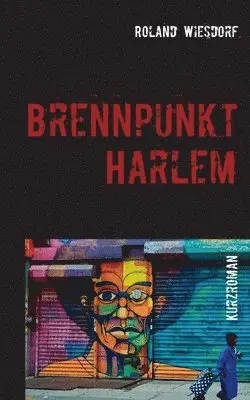 Roland Wiesdorf - Brennpunkt Harlem, Häftad. Tillgänglighet: Lägg i varukorg