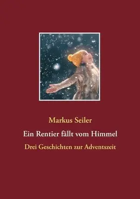 Markus Seiler - Rentier fällt vom Himmel, Häftad. Tillgänglighet: Lägg i varukorg