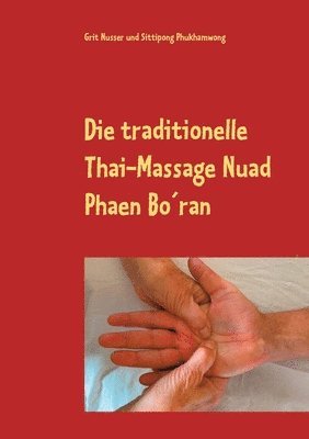 Grit Nusser, Sittipong Phukhamwong - traditionelle Thai-Massage Nuad Phaen Bo´ran, Häftad. Tillgänglighet: Lägg i varukorg