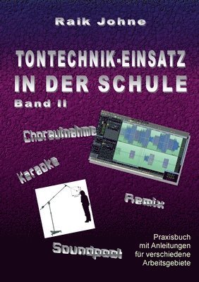Raik Johne - Tontechnik-Einsatz in der Schule - Band II, Häftad. Tillgänglighet: Lägg i varukorg