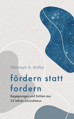Christoph A Müller - fördern statt fordern, Häftad