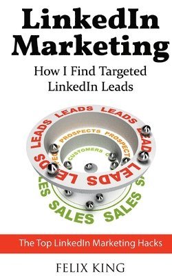 Felix King - LinkedIn Marketing, Häftad. Tillgänglighet: Lägg i varukorg