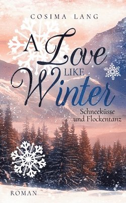 Cosima Lang - A Love like Winter, Häftad. Tillgänglighet: Lägg i varukorg